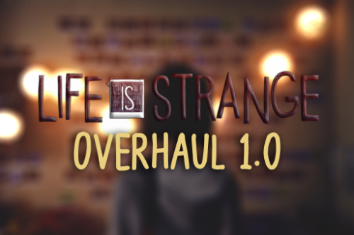Life is Strange Overhaul [OIV]